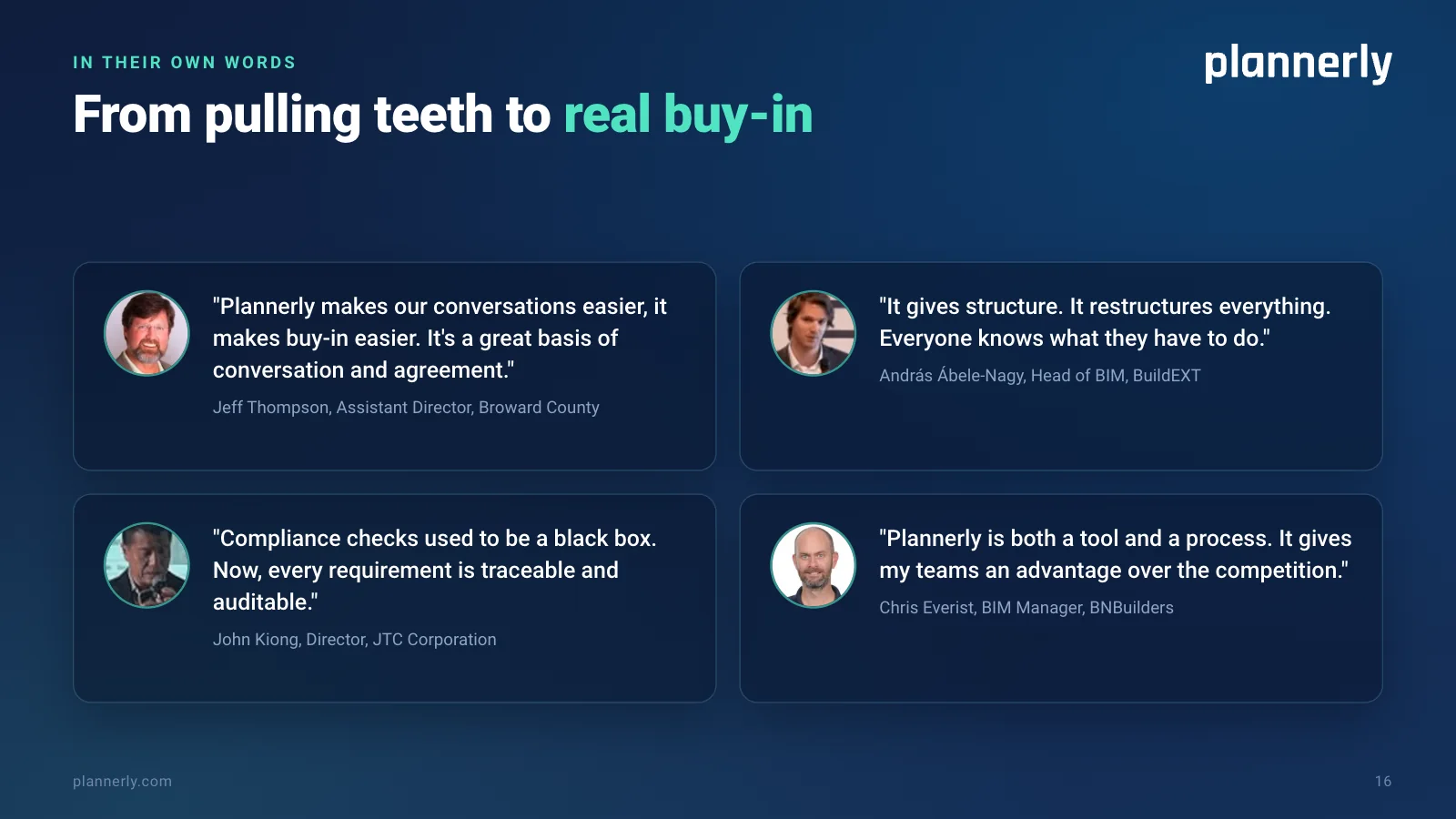 In their own words: quotes from Jeff Thompson of Broward County, András Ábele-Nagy of BuildEXT, John Kiong of JTC Corporation and Chris Everist of BNBuilders about agreement, structure, traceable compliance and winning work with Plannerly.