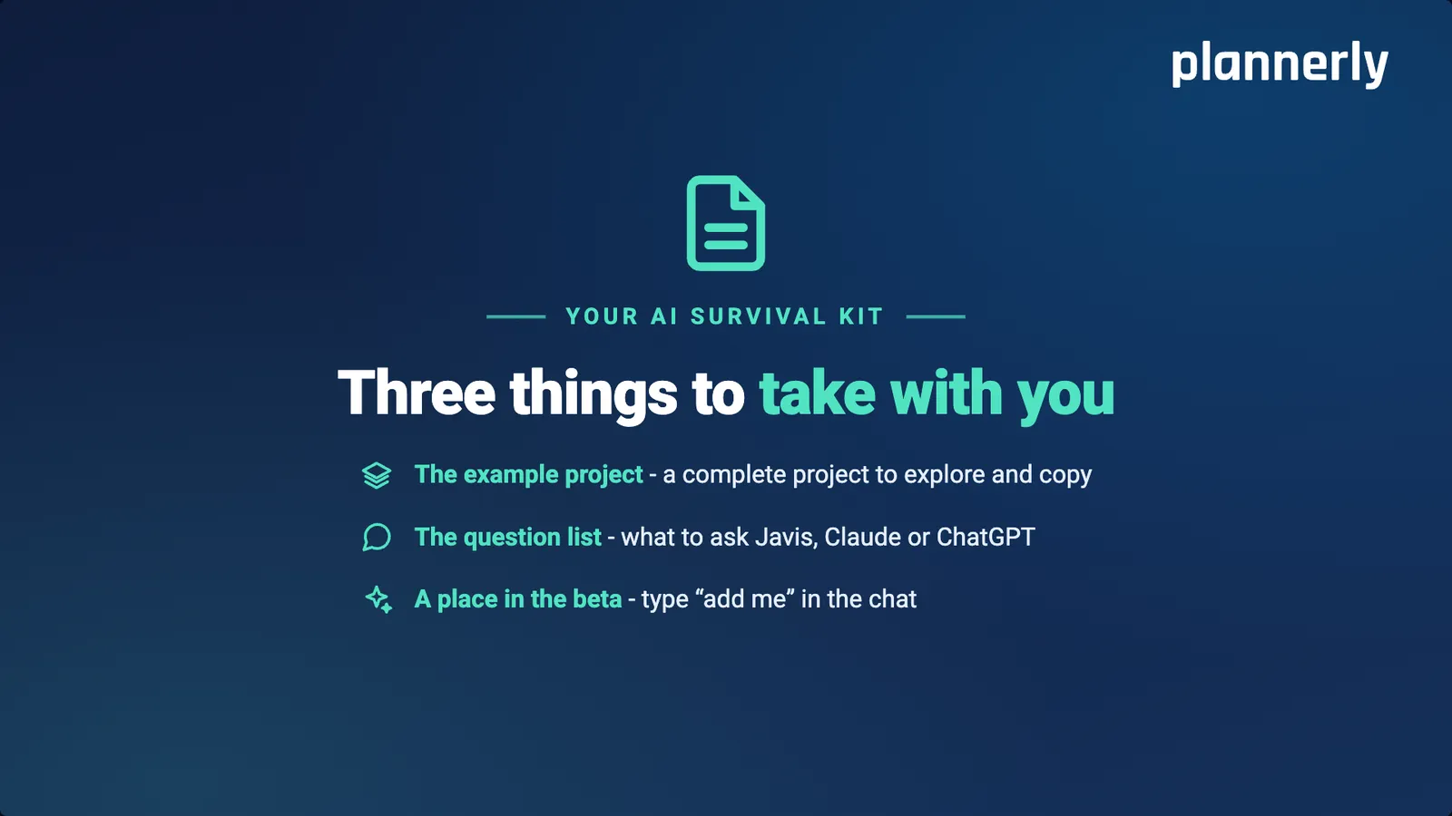 Your AI Survival Kit: three things to take with you - the example project, the question list and a place in the beta.
